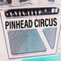 Pinhead Circus