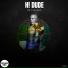 H! Dude