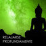 Música para Relajarse Profundamente