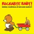 Rockabye Baby!