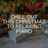 Relaxing Chill Out Music