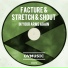 Facture & Stretch & Shout