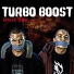 Turbo Boost Feat. Turbo T