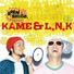Kame & L.N.K