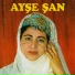 Ayşe Şan
