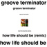 Groove Terminator