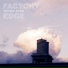 Factory Edge
