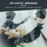 Atlantic Dreams