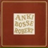 Anki, Bosse & Robert