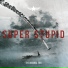 Super Stupid