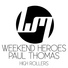 Paul Thomas, Weekend Heroes
