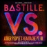 Bastille Vs. Angel Haze Vs. F U G Z Vs. Braque