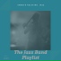 The Jazz Band Playlist