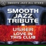 Smooth Jazz Tribute - Usher