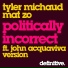 Tyler Michaud, Mat Zo