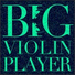Big Violin Player