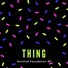 Thing