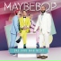 Maybebop