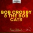 Bob Crosby & The Bob Cats