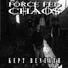 Force Fed Chaos