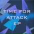 TIME FOR ATTACK