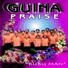 GUINA PRAISE