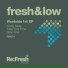 Fresh & Low