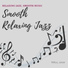 Smooth Relaxing Jazz