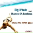 DJ Fish feat. Rares, Joshua