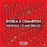 Roska x Champion