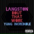 Yung Incredible ft. L.A. Higgins
