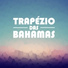 Trapézio das Bahamas feat. Fernanda Valente