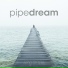 Pipedream