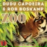 Dudu Capoeira & Rob Boskamp