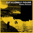 Cut A Lonely Figure
