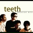 Teeth