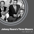 Johnny Moore's Three Blazer