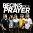 Begins With Prayer