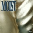 Moist (1994 Silver)
