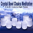 Crystal Bowl Chakra Meditation