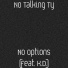 No Talking Ty feat. K.D.