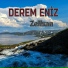 Derem Eniz feat. Fetullah Demhat Çelik