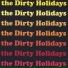 The Dirty Holidays