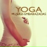 Yoga para Embarazadas & Musica de Yoga