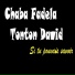 Chaba Fadela, Tonton David