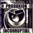 Lesly Ja, Produxion Incorruptibl