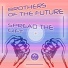Brothers Of The Future