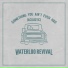 Waterloo Revival