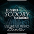 El Compa Scooby Y Los Aguachiles