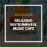 Relaxing Instrumental Music Cafe
